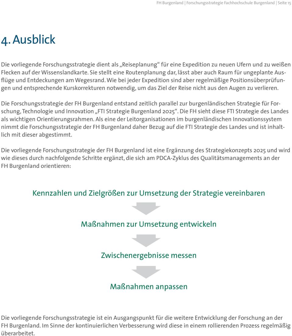 Sie stellt eine Routenplanung dar, lässt aber auch Raum für ungeplante Ausflüge und Entdeckungen am Wegesrand.