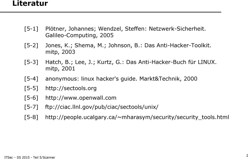 : Das Anti-Hacker-Buch für LINUX. mitp, 2001 [5-4] anonymous: linux hacker's guide.
