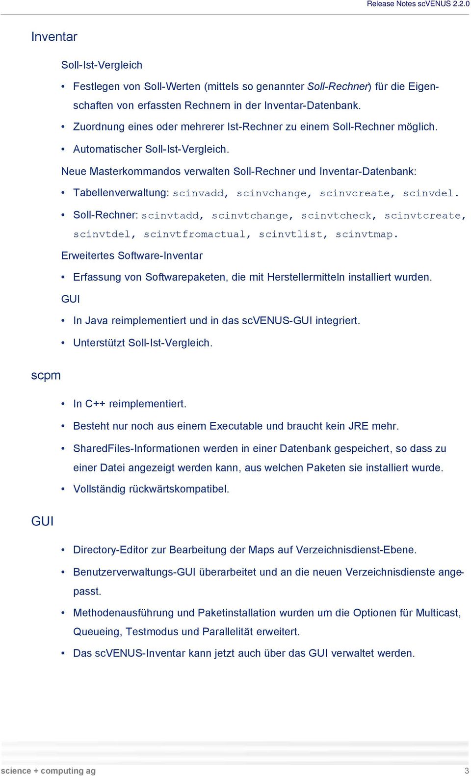 Neue Masterkommandos verwalten Soll-Rechner und Inventar-Datenbank: Tabellenverwaltung: scinvadd, scinvchange, scinvcreate, scinvdel.