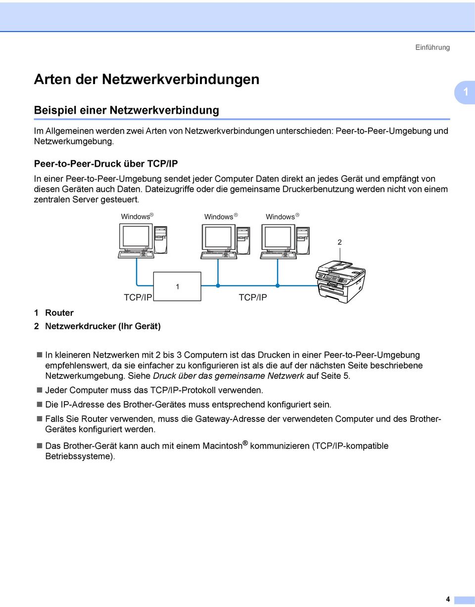 Dateizugriffe oder die gemeinsame Druckerbenutzung werden nicht von einem zentralen Server gesteuert.