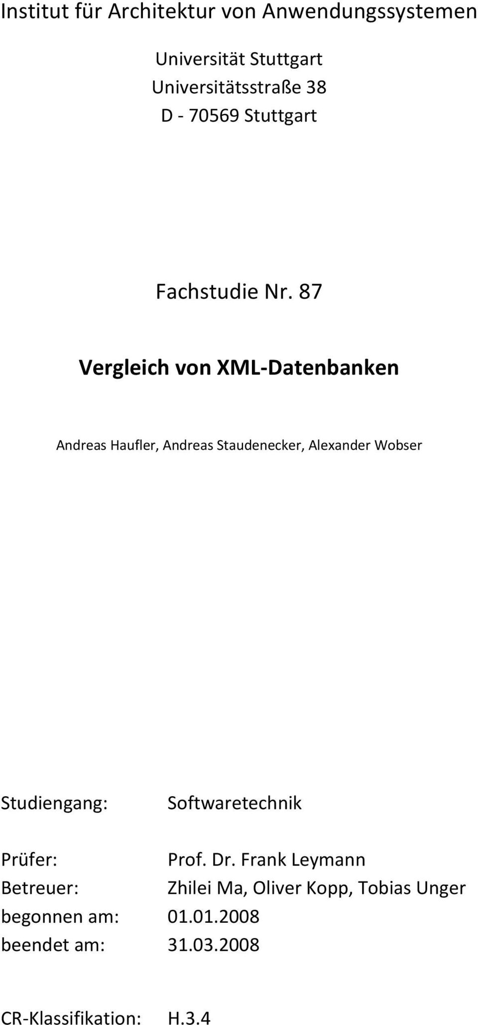 87 Vergleich von XML Datenbanken Andreas Haufler, Andreas Staudenecker, Alexander Wobser