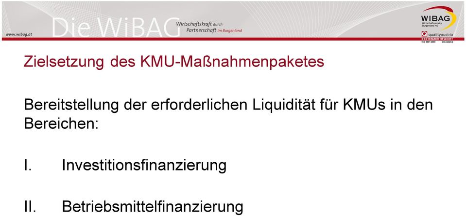 Liquidität für KMUs in den Bereichen: I.