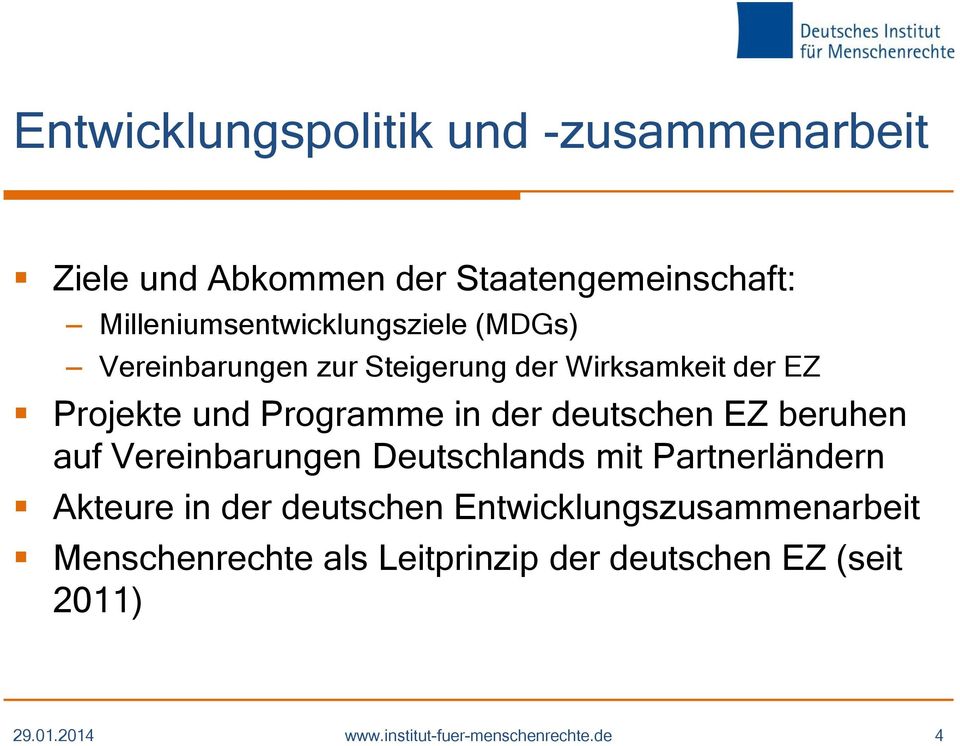 Programme in der deutschen EZ beruhen auf Vereinbarungen Deutschlands mit Partnerländern Akteure in der