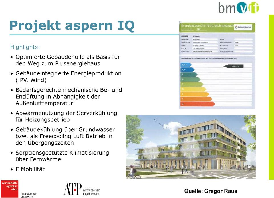 der Außenlufttemperatur Abwärmenutzung der Serverkühlung für Heizungsbetrieb Gebäudekühlung über Grundwasser bzw.