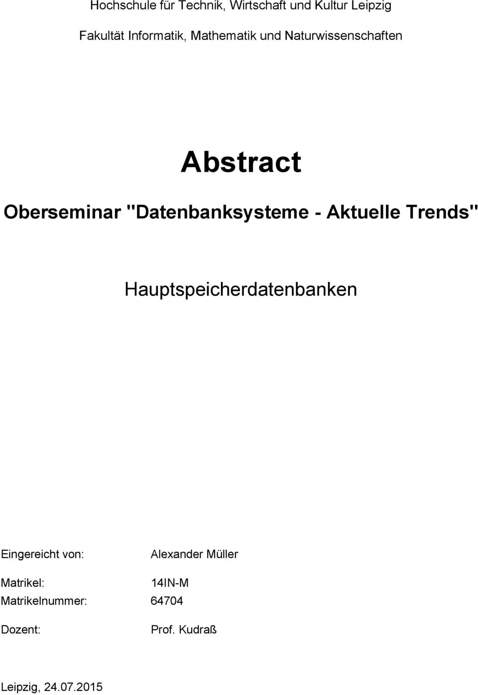 Aktuelle Trends" Hauptspeicherdatenbanken Eingereicht von: Alexander Müller