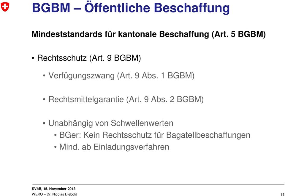 1 BGBM) Rechtsmittelgarantie (Art. 9 Abs.
