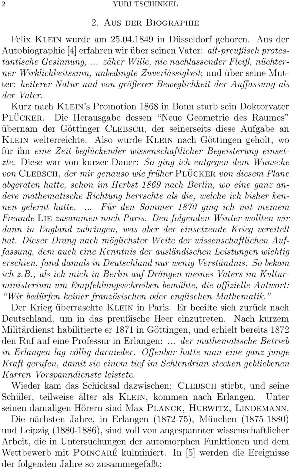 Kurz nach Klein s Promotion 1868 in Bonn starb sein Doktorvater Plücker.