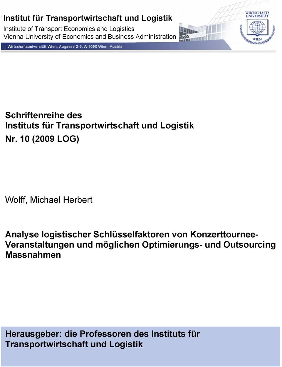 10 (2009 LOG) Wolff, Michael Herbert Analyse logistischer Schlüsselfaktoren von Konzerttournee- Veranstaltungen und