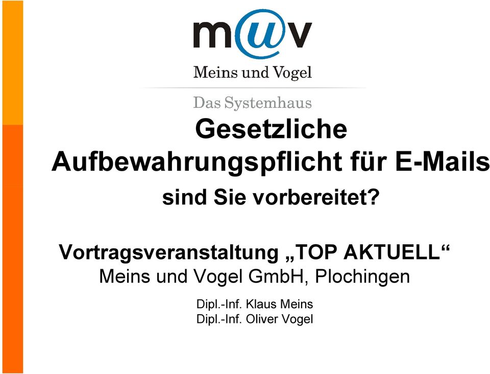 Vortragsveranstaltung TOP AKTUELL Meins und Vogel GmbH,
