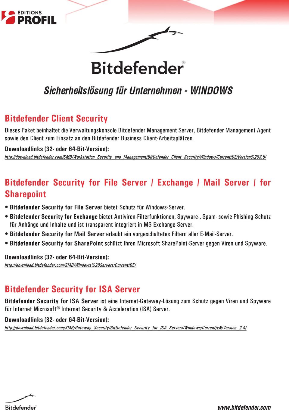 Bitdefender Security for File Server / Exchange / Mail Server / for Sharepoint Bitdefender Security for File Server bietet Schutz für Windows-Server.