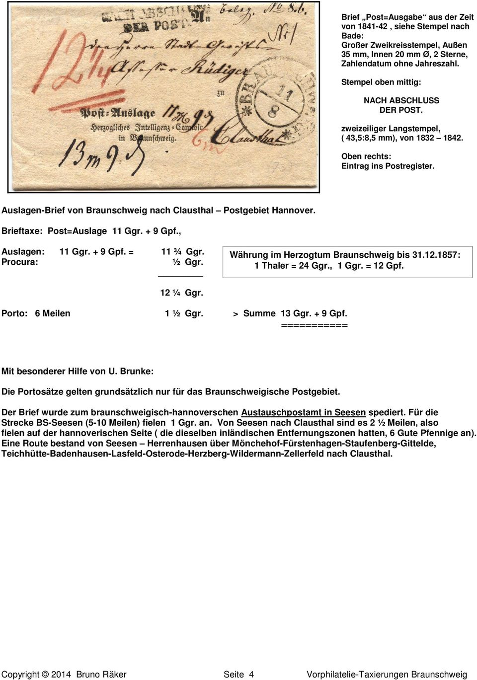 Auslagen-Brief von Braunschweig nach Clausthal Postgebiet Hannover. Brieftaxe: Post=Auslage 11 Ggr. + 9 Gpf., Auslagen: 11 Ggr. + 9 Gpf. = 11 ¾ Ggr. 12 ¼ Ggr. Porto: 6 Meilen 1 > Summe 13 Ggr.