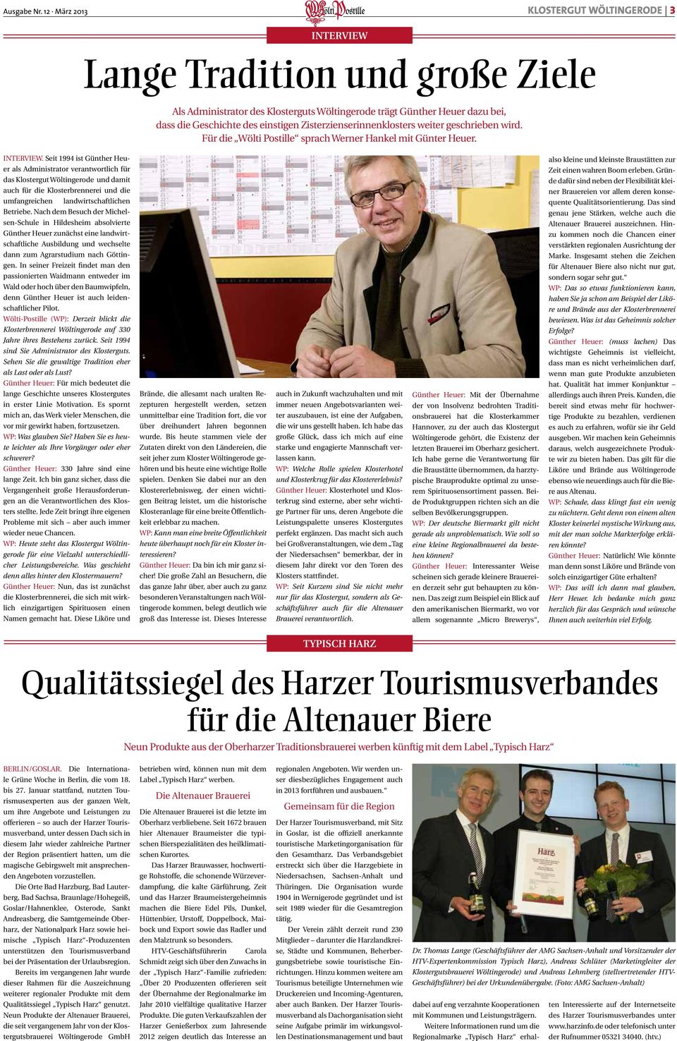 Zisterzienserinnenklosters weiter geschrieben wird. Für die Wölti Postille sprach Werner Hankel mit Günter Heuer. INTERVIEW.