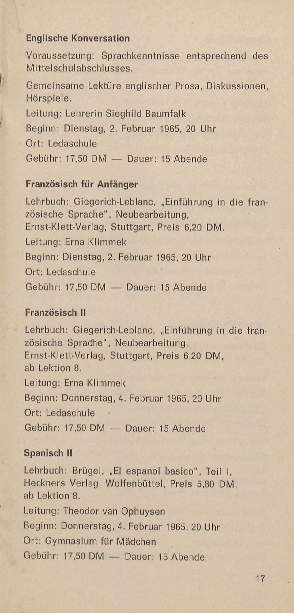 Februar 1965, 20 Uhr O rt: Ledaschule Französisch für Anfänger Lehrbuch: Giegerich-Leblanc, Einführung in die französische Sprache", Neubearbeitung, Ernst-Klett-Verlag, S tuttgart, Preis 6,20 DM.