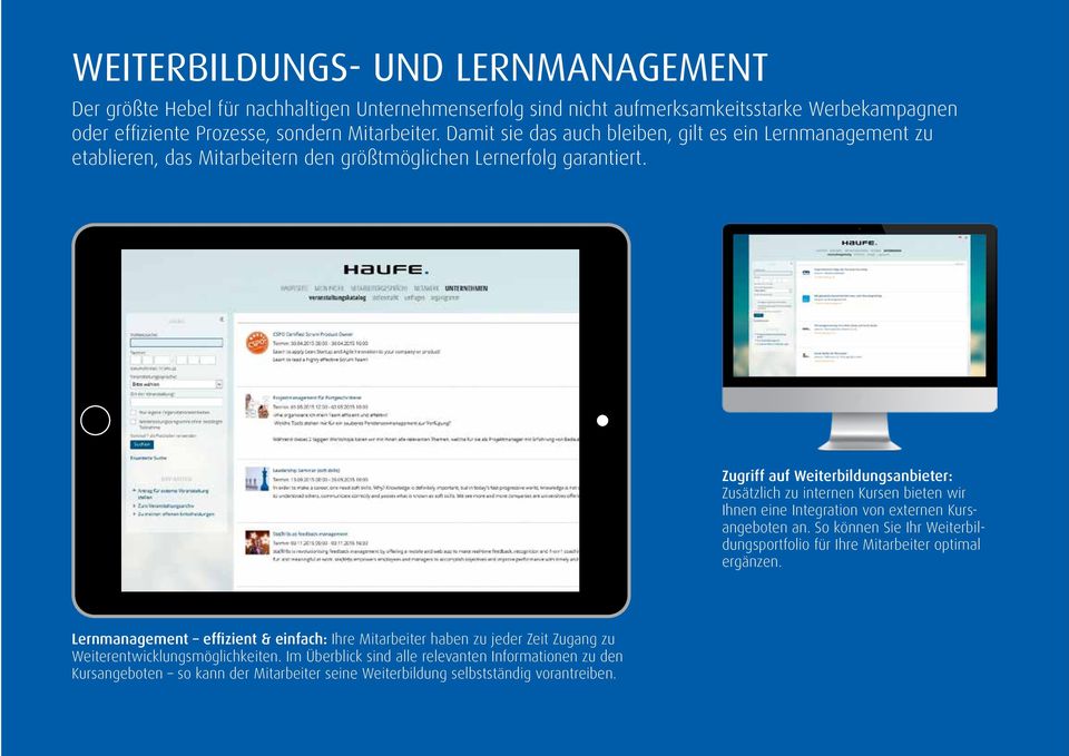 Zugriff auf Weiterbildungsanbieter: Zusätzlich zu internen Kursen bieten wir Ihnen eine Integration von externen Kursangeboten an.
