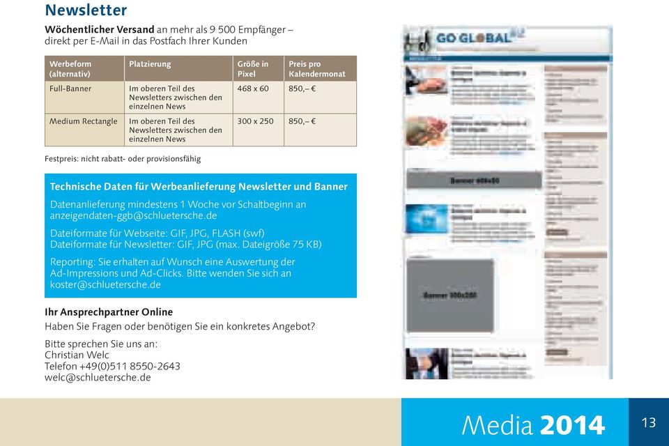 Technische Daten für Werbeanlieferung Newsletter und Banner Datenanlieferungmindestens1WochevorSchaltbeginnan anzeigendaten-ggb@schluetersche.