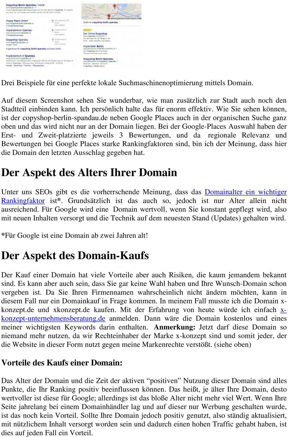 de neben Google Places auch in der organischen Suche ganz oben und das wird nicht nur an der Domain liegen.