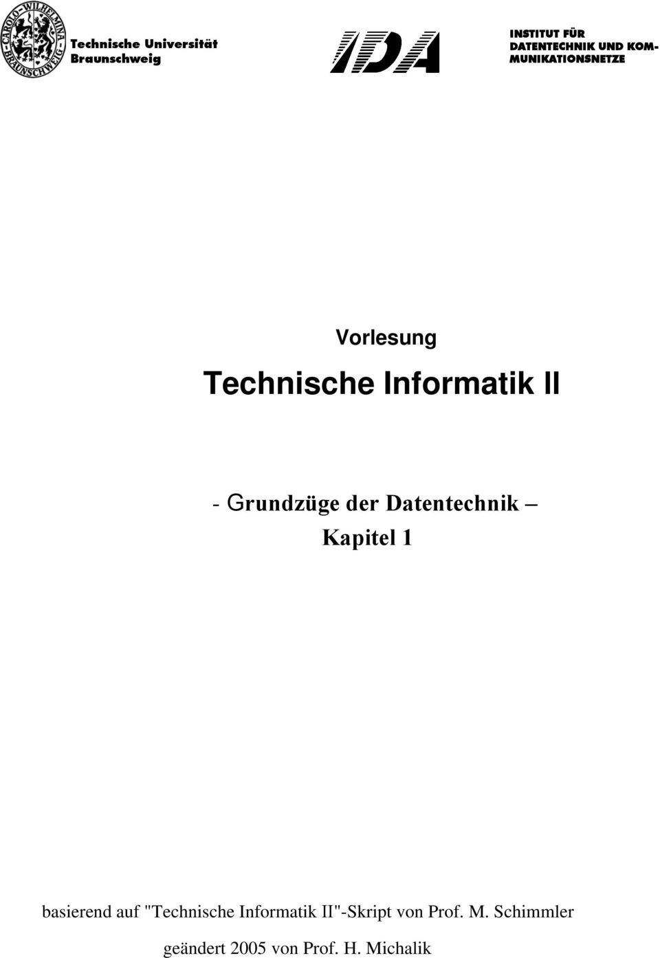 Grundzüge der Datentechnik Kapitel 1 basierend auf "Technische