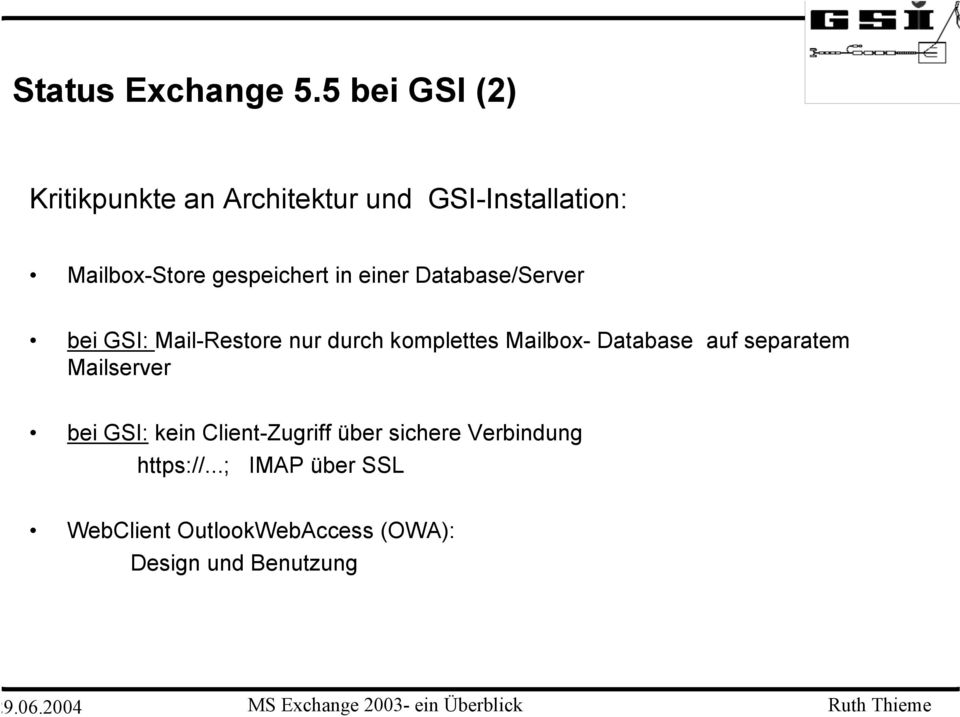 gespeichert in einer Database/Server bei GSI: Mail-Restore nur durch komplettes Mailbox-