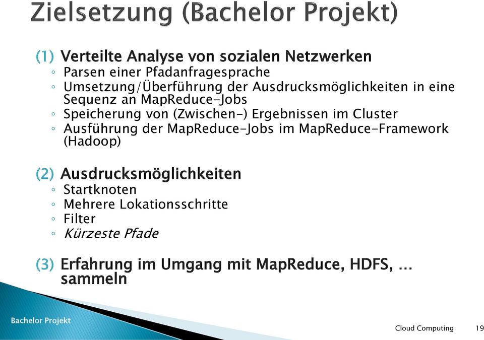 Cluster Ausführung der MapReduce-Jobs im MapReduce-Framework (Hadoop) (2) Ausdrucksmöglichkeiten