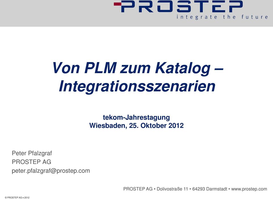 Oktober 2012 Peter Pfalzgraf PROSTEP AG peter.