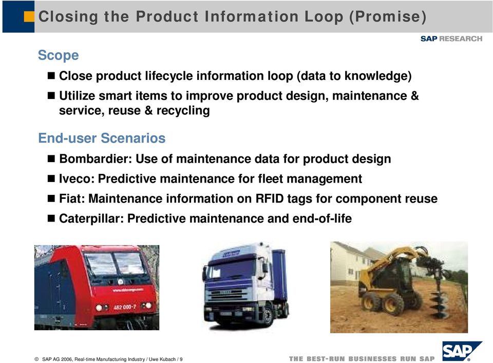 maintenance data for product design Iveco: Predictive maintenance for fleet management Fiat: Maintenance information on RFID
