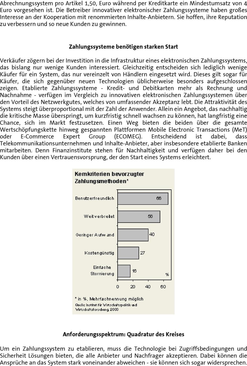 Sie hoffen, ihre Reputation zu verbessern und so neue Kunden zu gewinnen.