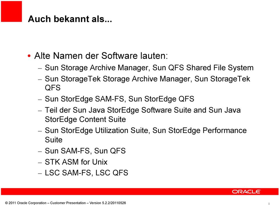 StorageTek Storage Archive Manager, Sun StorageTek QFS Sun StorEdge SAM-FS, Sun StorEdge QFS Teil