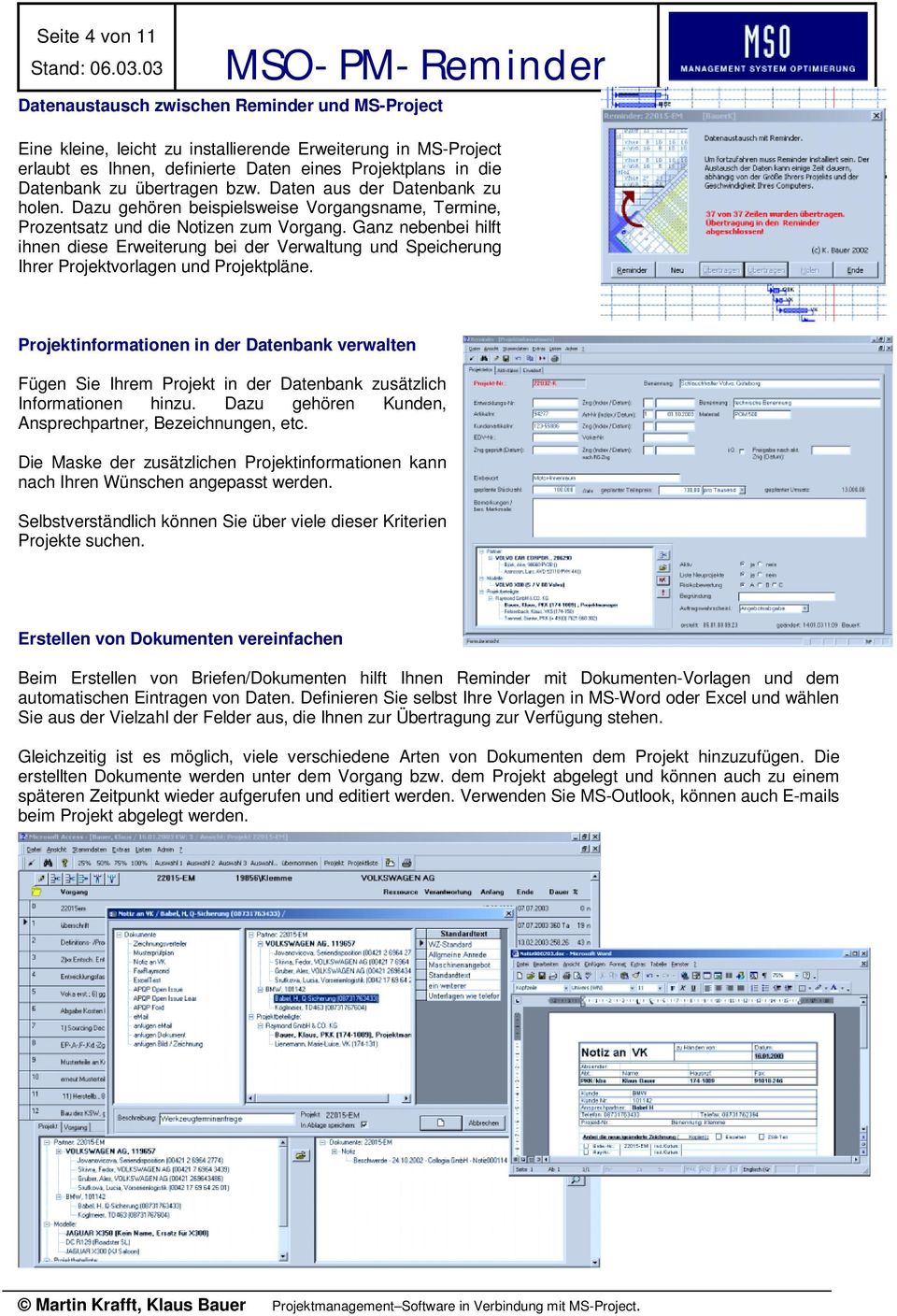 Ganz nebenbei hilft ihnen diese Erweiterung bei der Verwaltung und Speicherung Ihrer Projektvorlagen und Projektpläne.