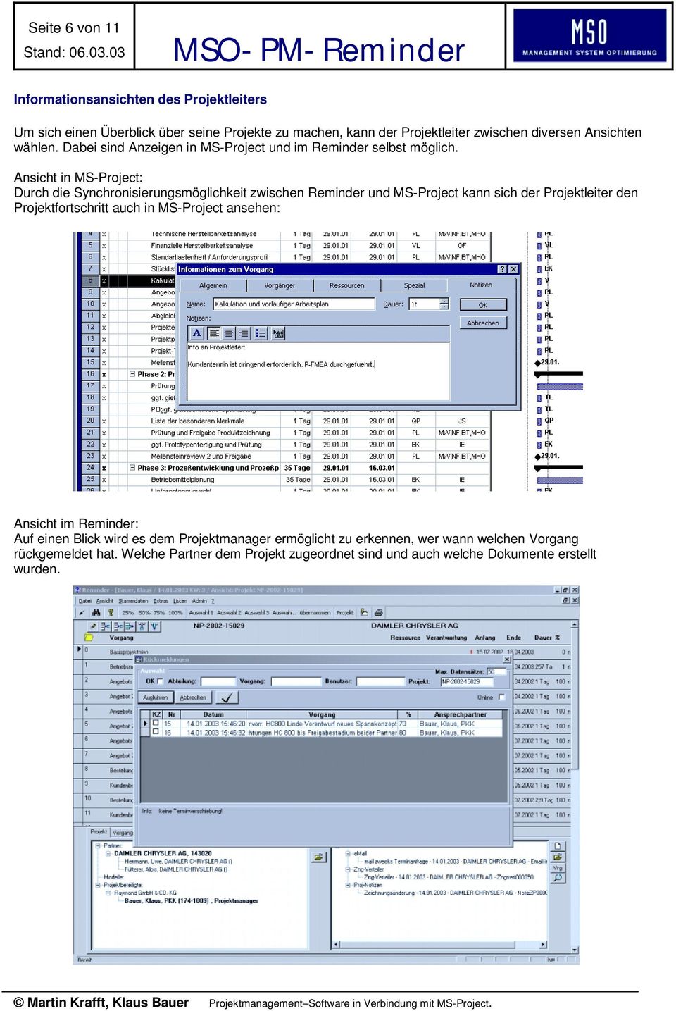 Ansicht in MS-Project: Durch die Synchronisierungsmöglichkeit zwischen Reminder und MS-Project kann sich der Projektleiter den Projektfortschritt auch in