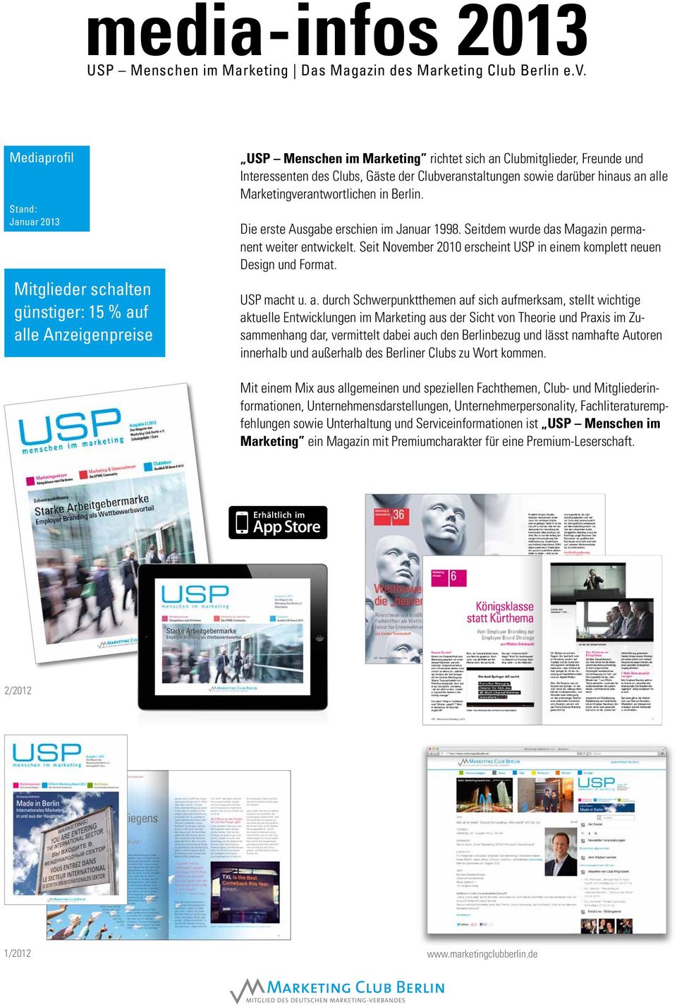 Seit November 2010 erscheint USP in einem komplett neuen Design und Format. USP macht u. a.