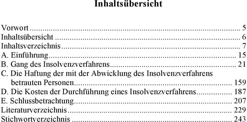 Die Haftung der mit der Abwicklung des Insolvenzverfahrens betrauten Personen... 159 D.