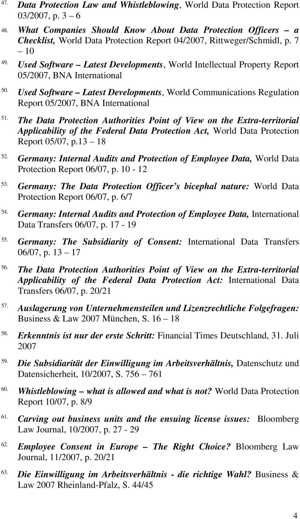 Used Software Latest Developments, World Intellectual Property Report 05/2007, BNA International 50.