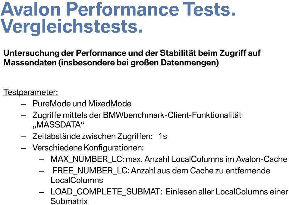 Testparameter: PureMode und MixedMode Zugriffe mittels der BMWbenchmark-Client-Funktionalität MASSDATA Zeitabstände