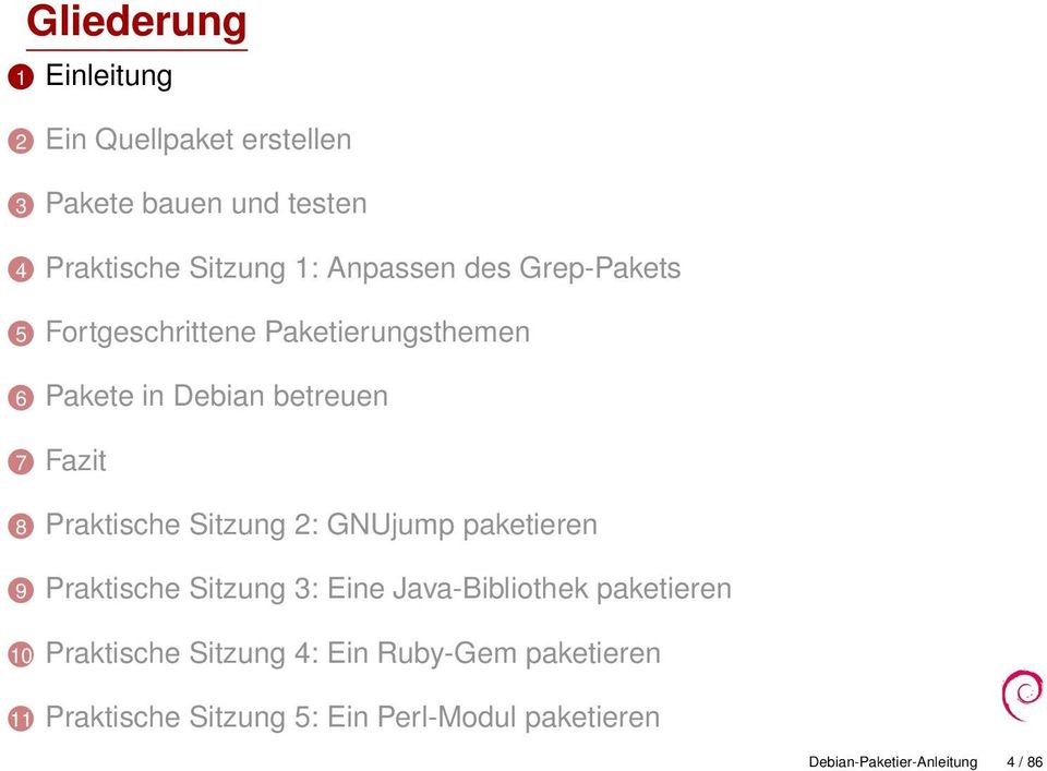 Praktische Sitzung 2: GNUjump paketieren 9 Praktische Sitzung 3: Eine Java-Bibliothek paketieren 10