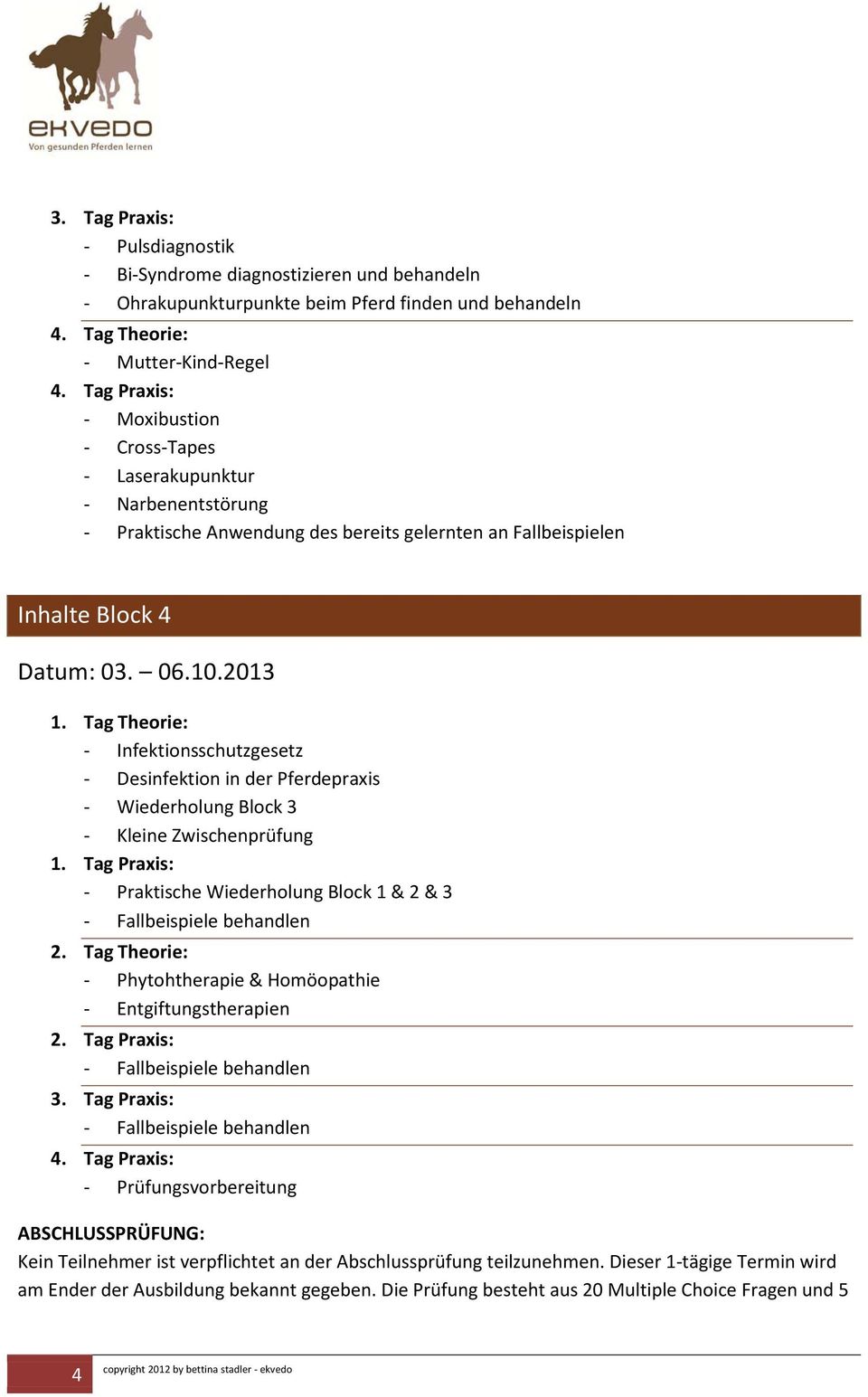 2013 - Infektionsschutzgesetz - Desinfektion in der Pferdepraxis - Wiederholung Block 3 - Kleine Zwischenprüfung - Praktische Wiederholung Block 1 & 2 & 3 - Phytohtherapie &