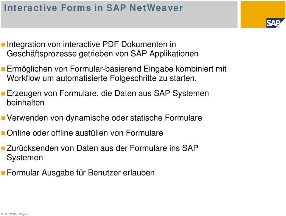 Erzeugen von Formulare, die Daten aus SAP Systemen beinhalten Verwenden von dynamische oder statische Formulare Online oder