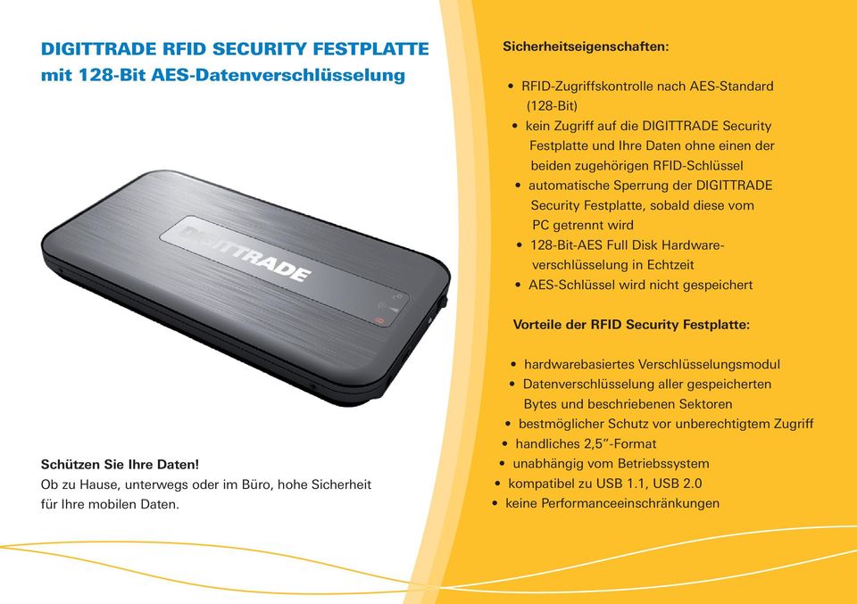 Hardwareverschlüsselung in Echtzeit AES-Schlüssel wird nicht gespeichert Vorteile der RFID Security Festplatte: Schützen Sie Ihre Daten!