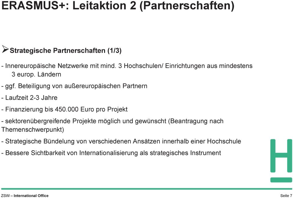 Beteiligung von außereuropäischen Partnern - Laufzeit 2-3 Jahre - Finanzierung bis 450.