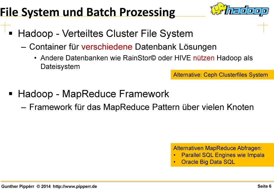 MapReduce Framework Alternative: Ceph Clusterfiles System Framework für das MapReduce Pattern über