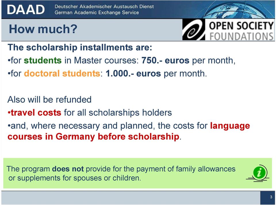 for doctoral students: 1.000.- euros per month.