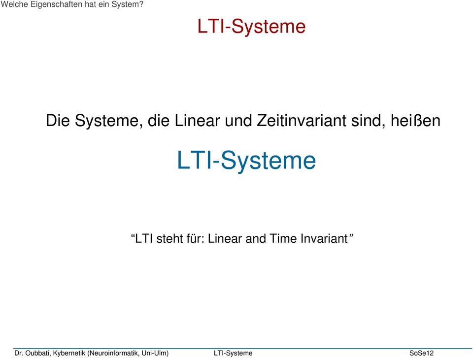 und Zeitinvariant sind, heißen