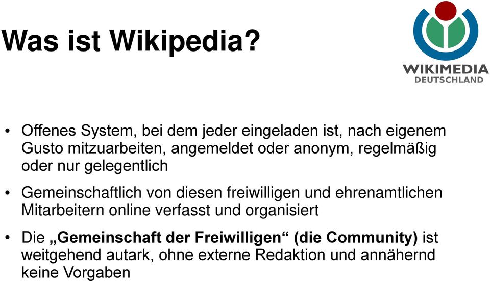 anonym, regelmäßig oder nur gelegentlich Gemeinschaftlich von diesen freiwilligen und