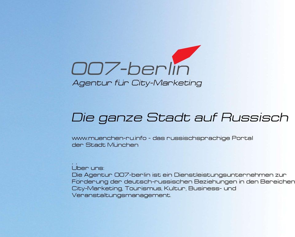 . Agentur 007-berlin ist ein Dienstleistungsunternehmen zur Forderung der