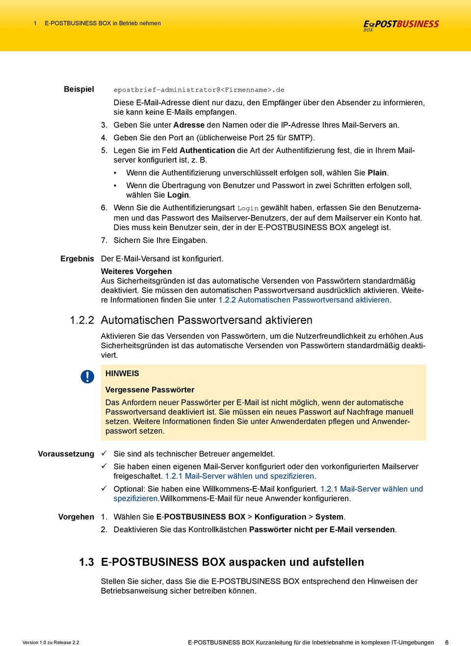 4. Geben Sie den Port an (blicherweise Port 25 fr SMTP). 5. Legen Sie im Feld Authentication die Art der Authentifizierung fest, die in Ihrem Mailserver konfiguriert ist, z. B.