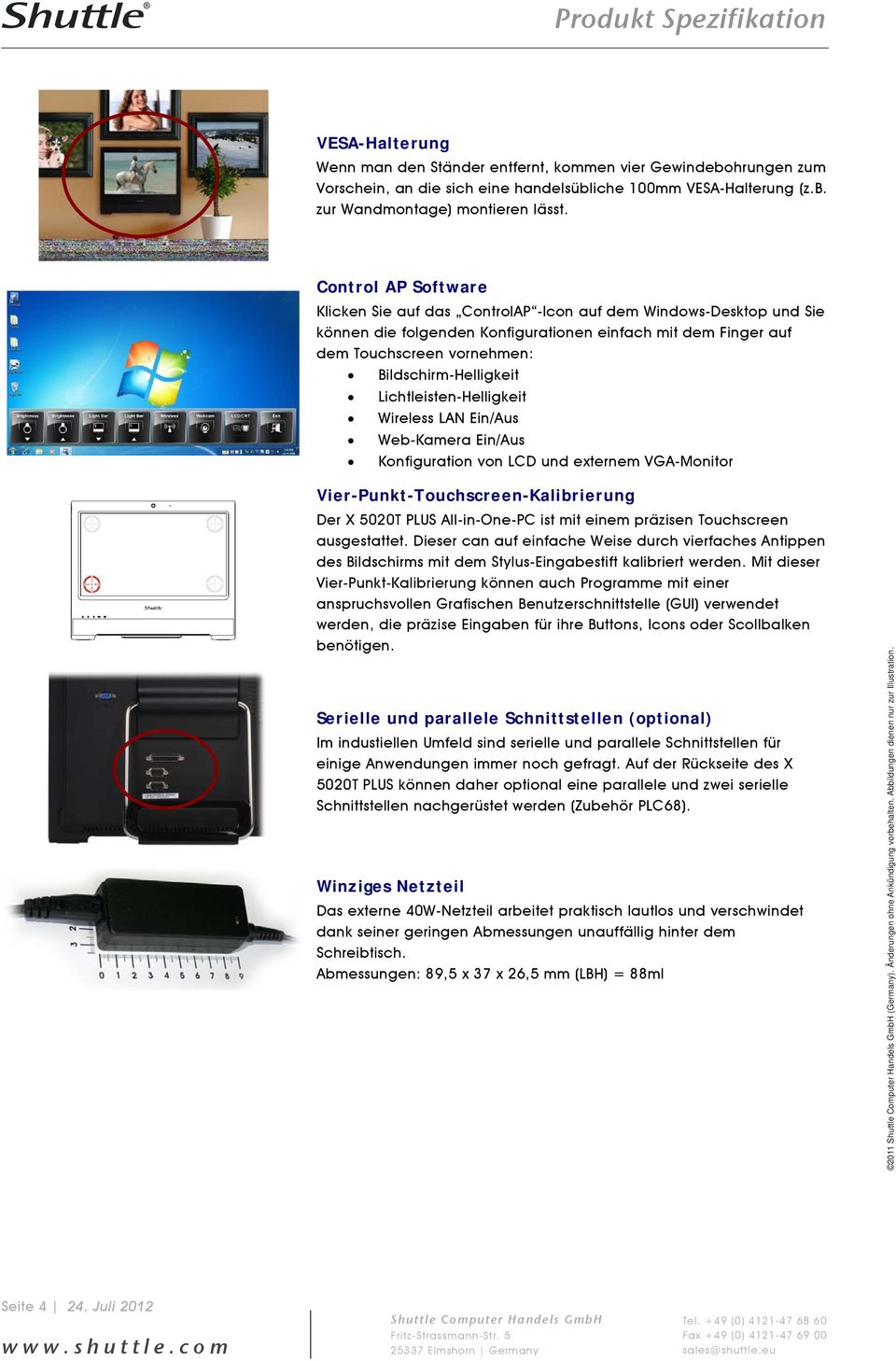 Bildschirm-Helligkeit Lichtleisten-Helligkeit Wireless LAN Ein/Aus Web-Kamera Ein/Aus Konfiguration von LCD und externem VGA-Monitor Vier-Punkt-Touchscreen-Kalibrierung Der X 5020T PLUS All-in-One-PC