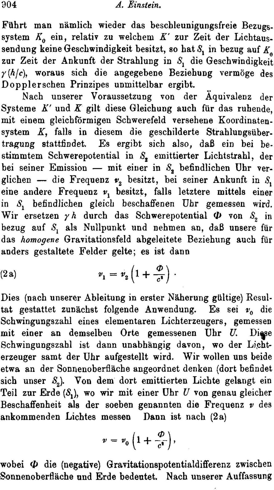 Ankunft der Strahlung in Sl die Geschwindigkeit y (hlc), woraus sich die angegebene Beziehung vermoge des Dopplerschen Prinzipes unmittelbar ergibt.