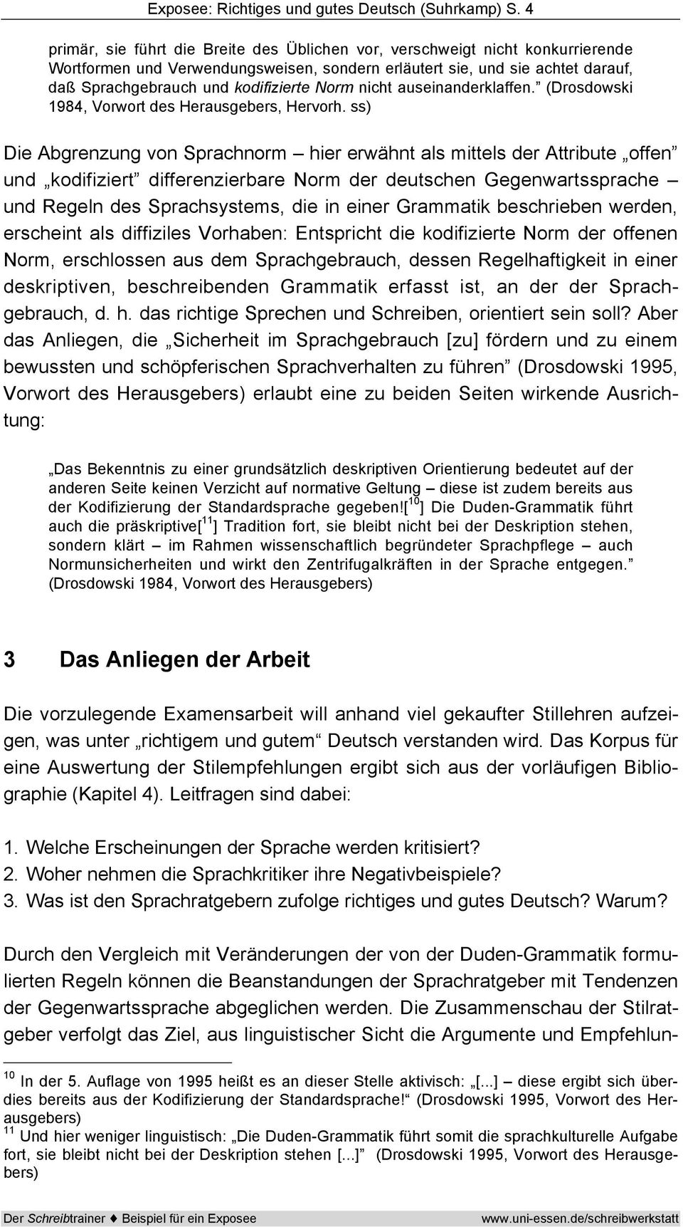 Norm nicht auseinanderklaffen. (Drosdowski 1984, Vorwort des Herausgebers, Hervorh.