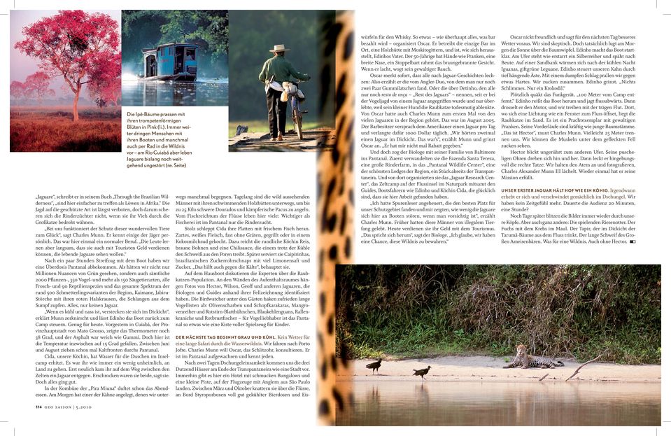 Seite) Jaguare, schreibt er in seinem Buch Through the Brazilian Wilderness, sind hier einfacher zu treffen als Löwen in Afrika.