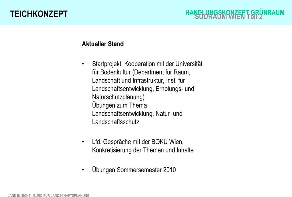 für Landschaftsentwicklung, Erholungs- und Naturschutzplanung) Übungen zum Thema