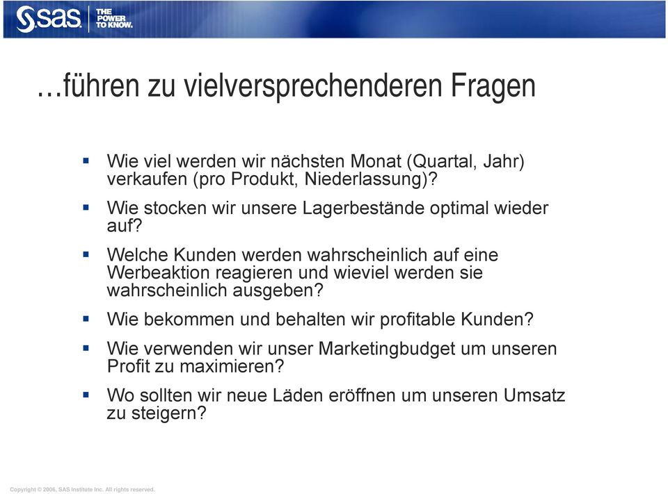 Welche Kunden werden wahrscheinlich auf eine Werbeaktion reagieren und wieviel werden sie wahrscheinlich ausgeben?